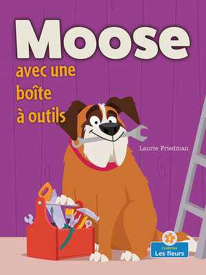 cover image of Moose avec une boîte à outils (Moose With a Tool Box)